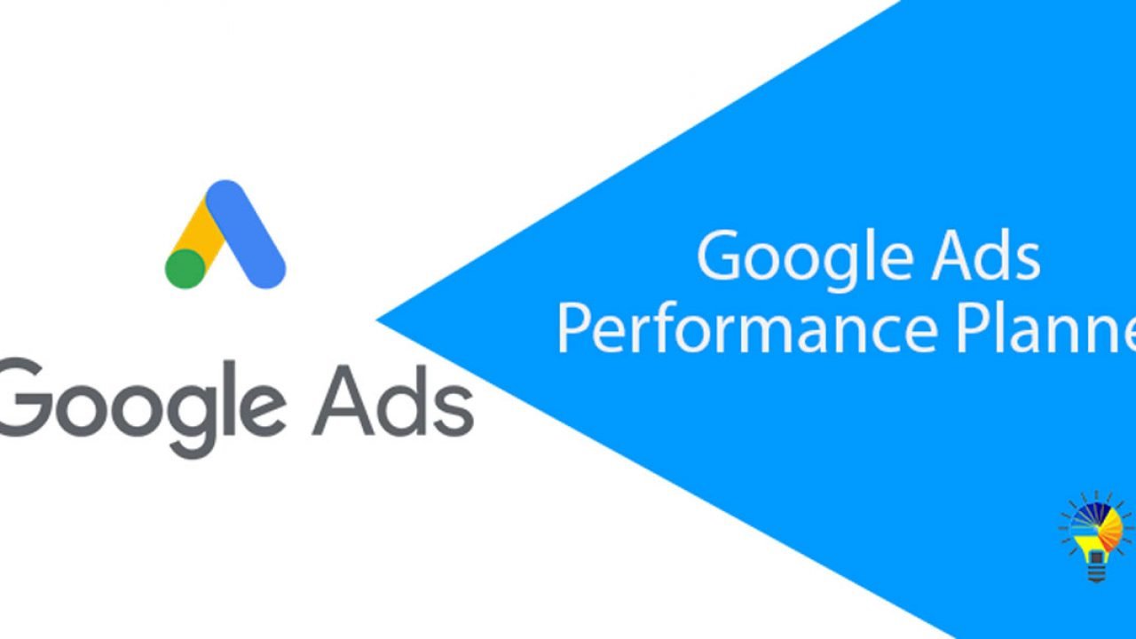 What is Google Ads Performance Planner and How to Use It - Knowledge and  Concepts of Digital Marketing & Management